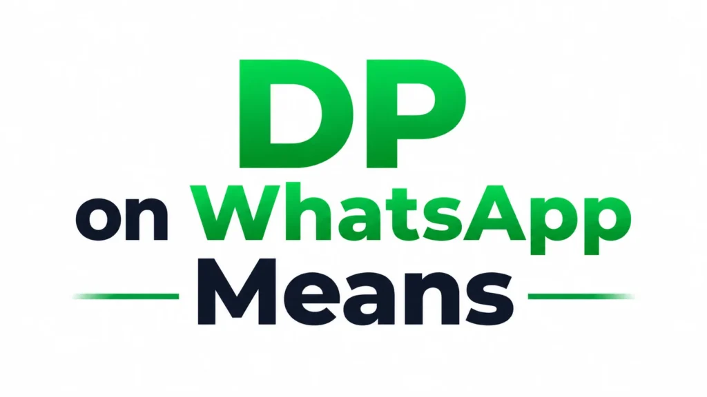 DP on WhatsApp Means