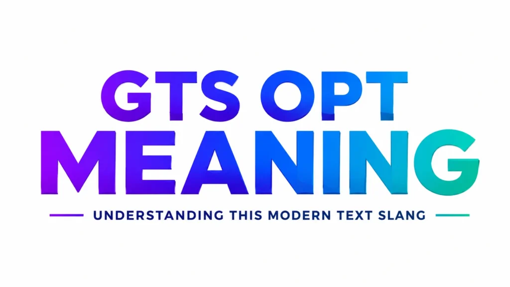 GTS OPT Meaning