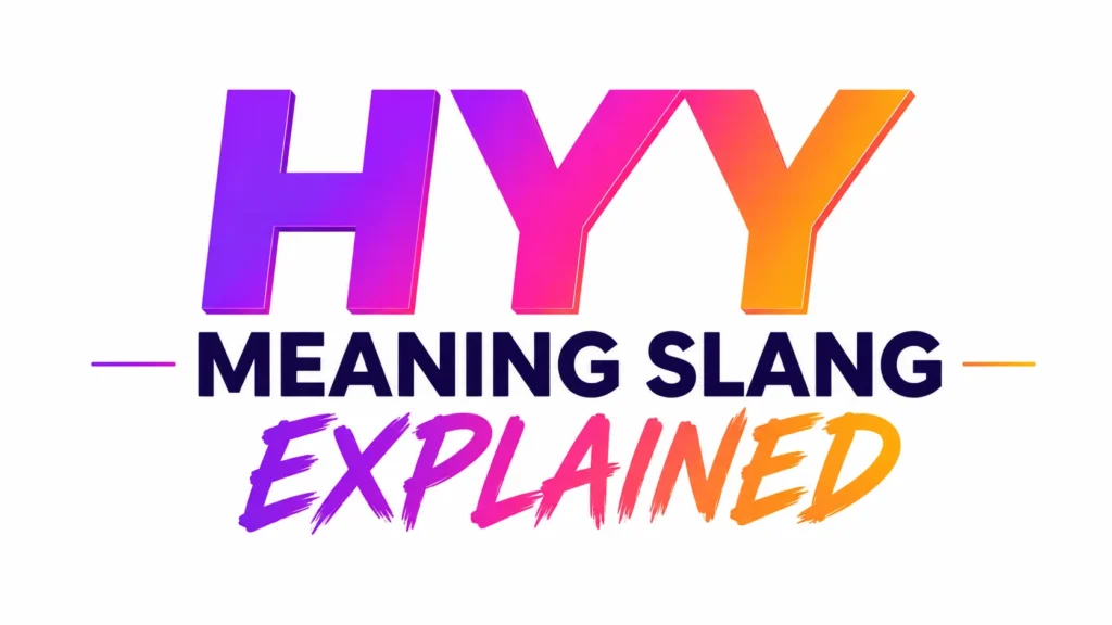 HYY Meaning Slang Explained