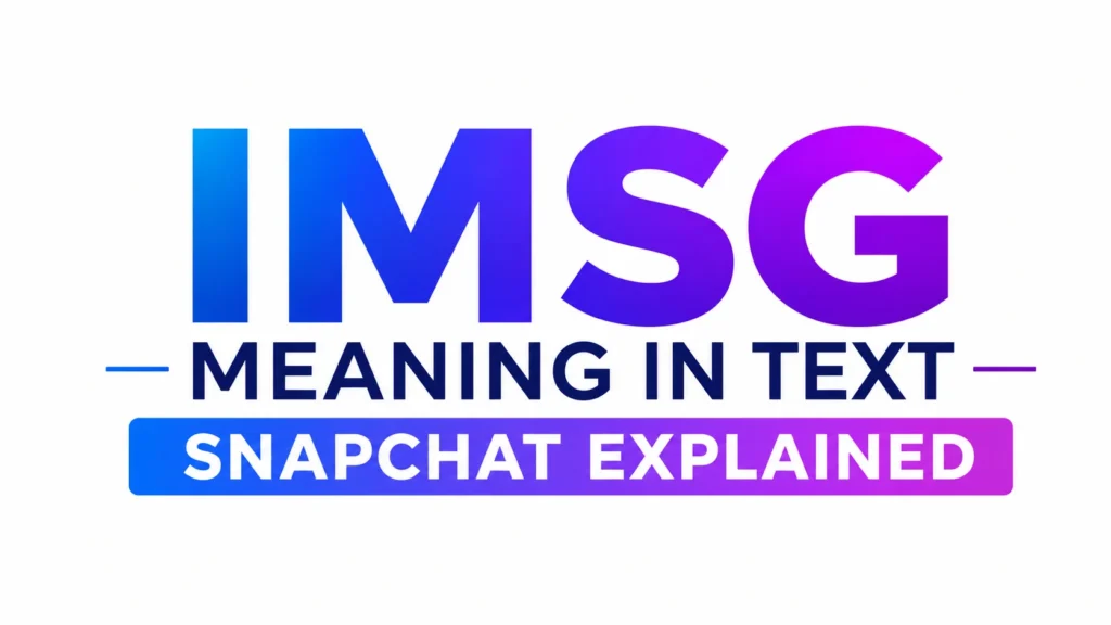 IMSG Meaning in Text & Snapchat