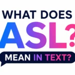 What Does ASL Mean in Messages?