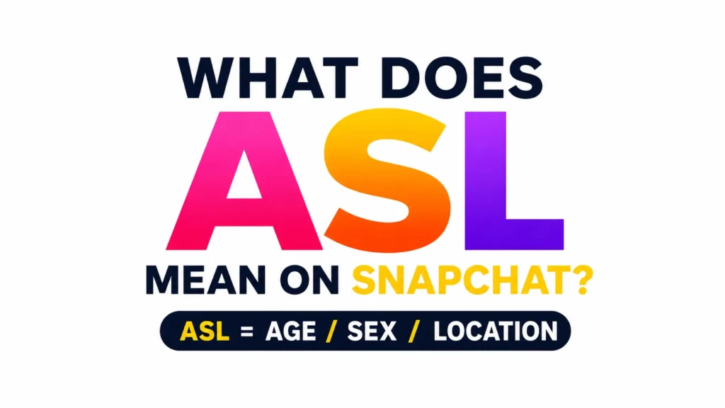 What Does ASL Mean on Snapchat?