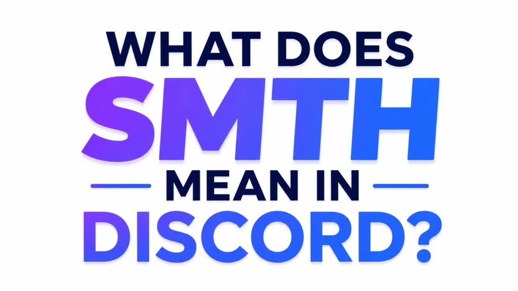 What Does SMTH Mean in Discord?
