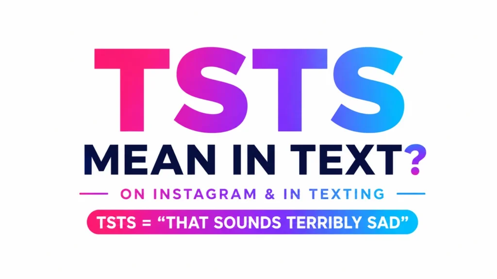 What Does TSTS Mean in Text Instagram?
