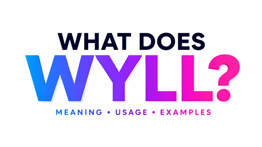 What Does WYLL Mean?