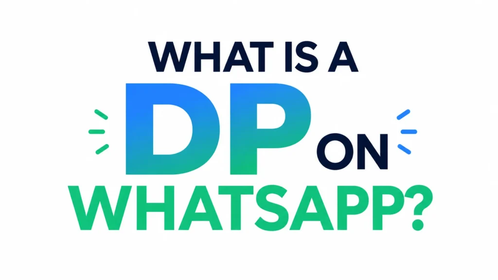 What Is a DP on WhatsApp?