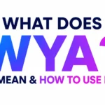 Whats WYA Mean?