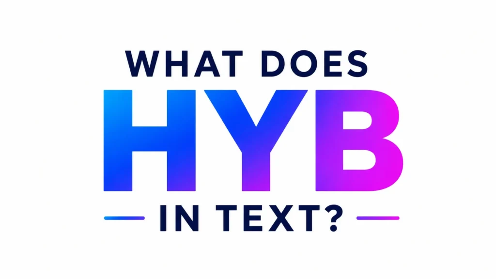 What Does HYB in Text?