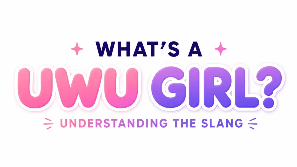Whats a Uwu Girl?